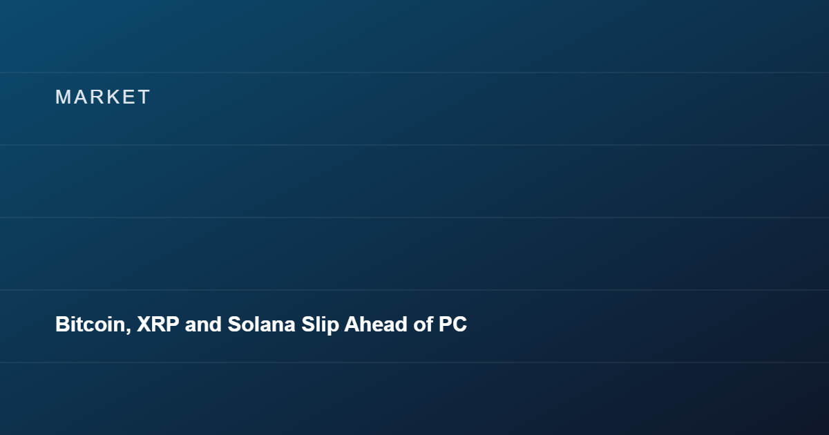 Bitcoin, XRP and Solana Slip Ahead of PCE Data and Fed's Warsh Speech