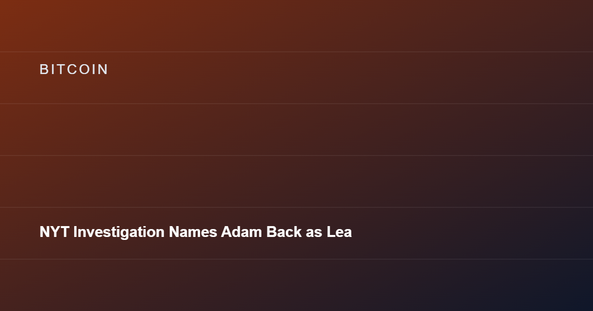 NYT Investigation Names Adam Back as Leading Satoshi Nakamoto Candidate