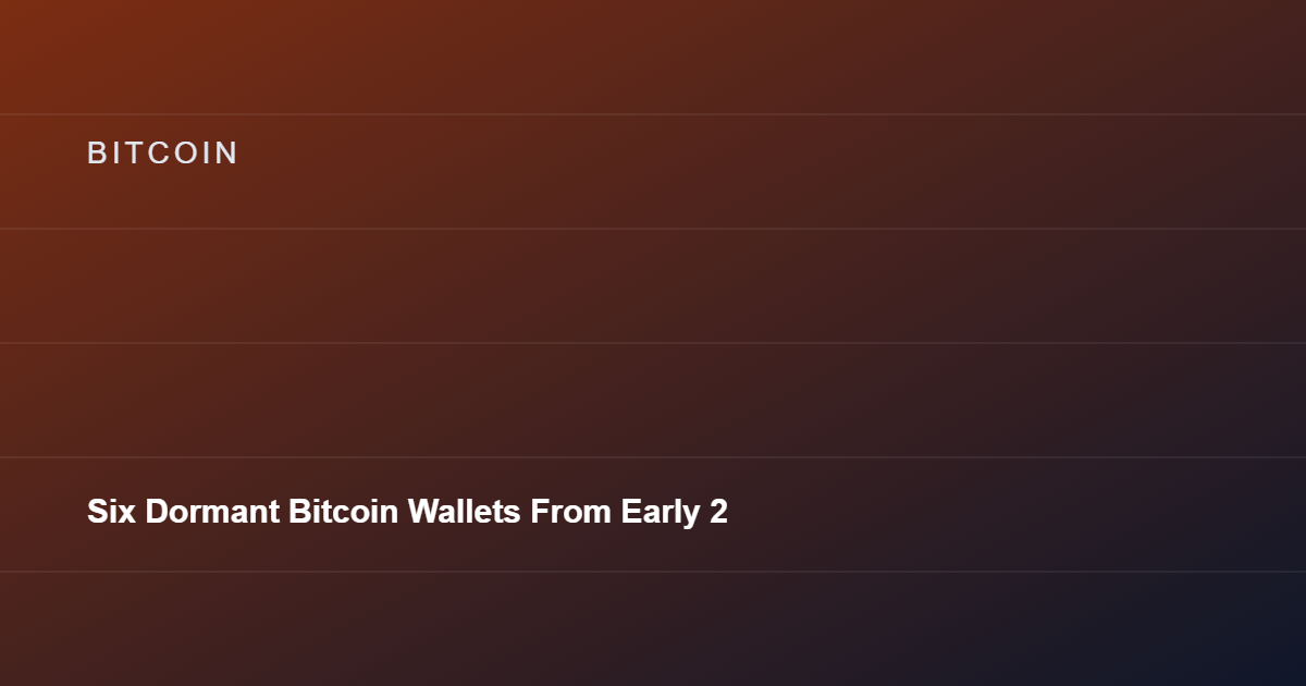 Six Dormant Bitcoin Wallets From Early 2010s Move $40 Million in August