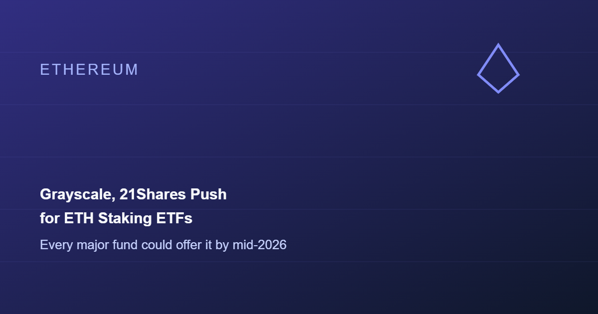 Grayscale and 21Shares Push for Ethereum Staking ETF Approval