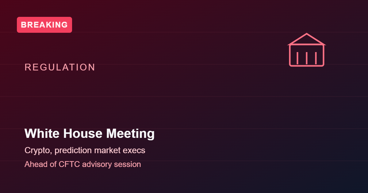 White House to Host Crypto and Prediction Market Executives Next Week