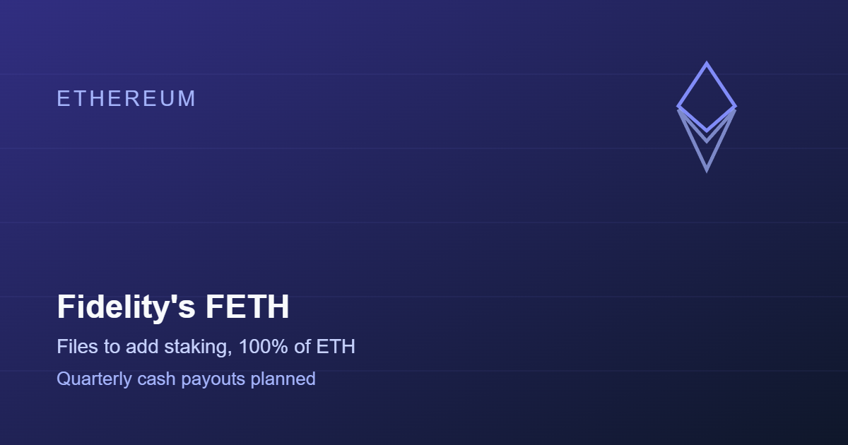 Fidelity Files to Add Staking and Quarterly Payouts to Its Ethereum ETF