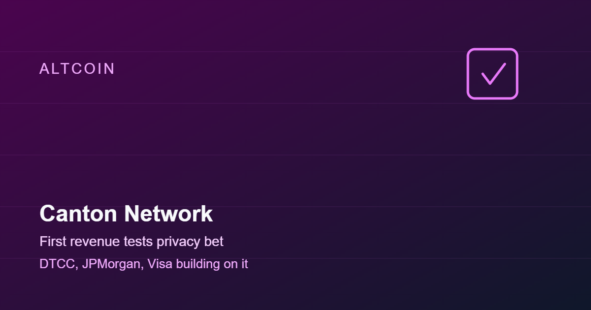Canton Network's First Revenue Puts Its Institutional Privacy Bet to the Test