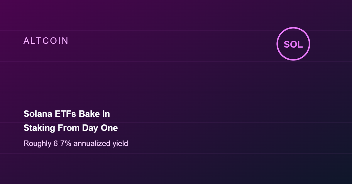 Nearly Every Solana ETF Now Bakes In Staking Yield From Day One