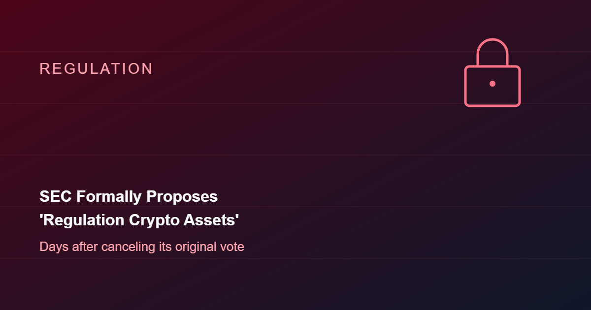 SEC Formally Proposes 'Regulation Crypto Assets' Days After Pulling Vote