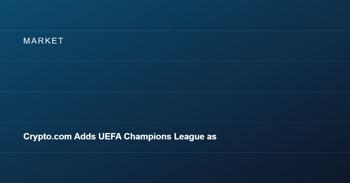 Crypto.com Adds UEFA Champions League as Sports Sponsorship Race Heats Up