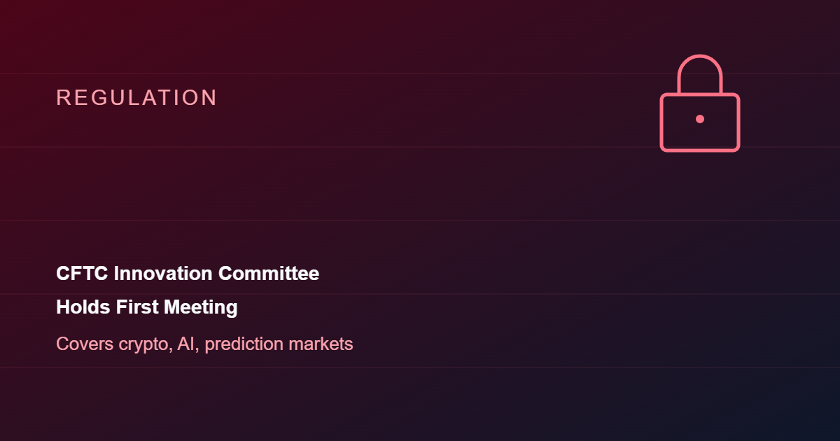 CFTC's New Innovation Advisory Committee Holds Inaugural Meeting on Crypto and AI