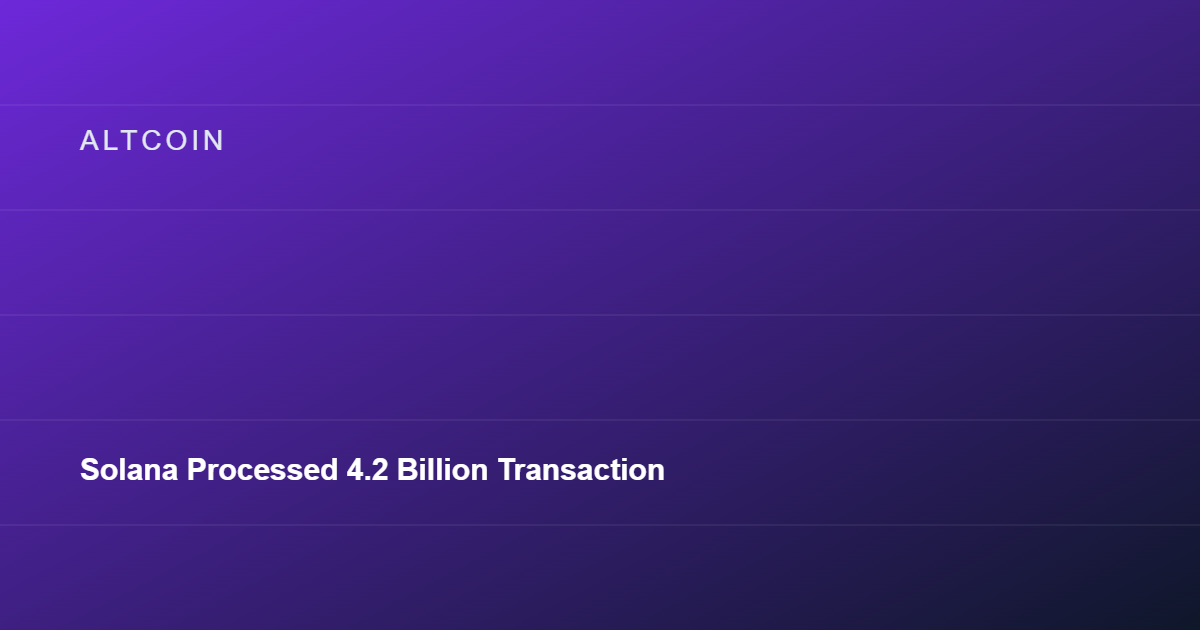 Solana Processed 4.2 Billion Transactions in July as Tokenized Assets Near $4B