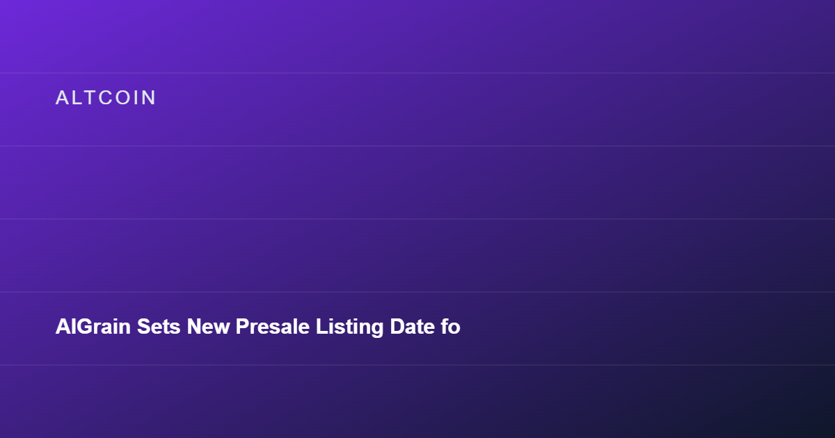 AIGrain Sets New Presale Listing Date for September 29