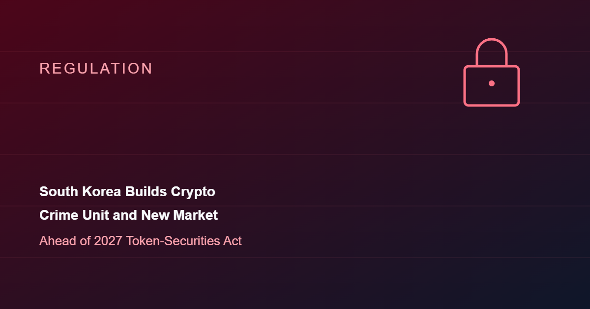 South Korea Builds Out Crypto Crime Unit and New Securities Market