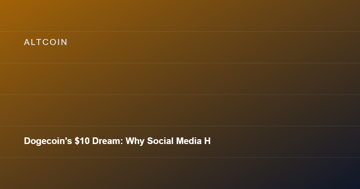 Dogecoin's $10 Dream: Why Social Media Hype Clashes With a $1.4 Trillion Reality
