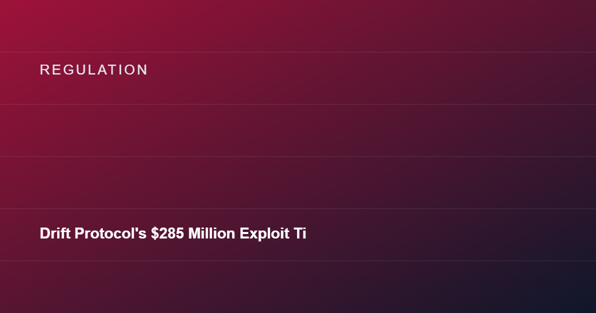 Drift Protocol's $285 Million Exploit Tied to Suspected North Korean Hackers